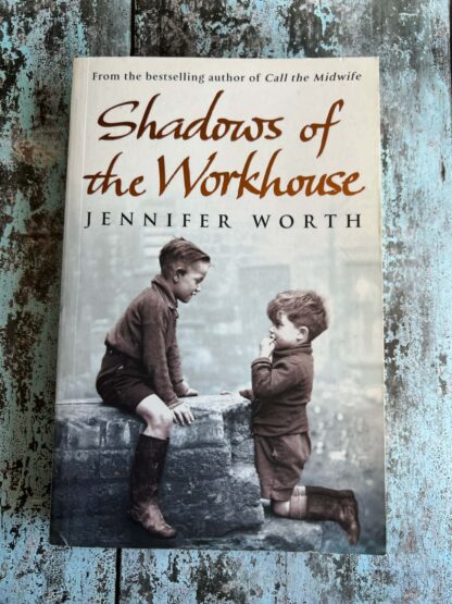 An image of the novel by Jennifer Worth - Shadows of the Workhouse