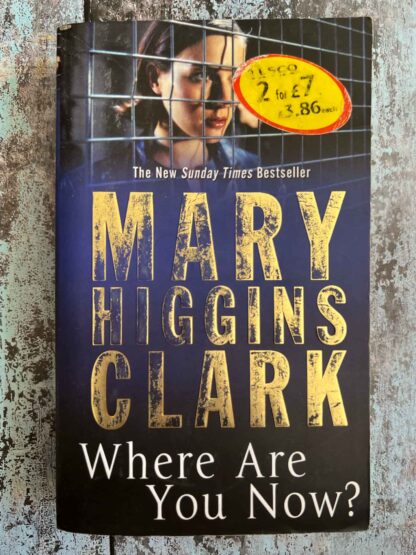 An image of the novel by Mary Higgins Clark - Where are you now?