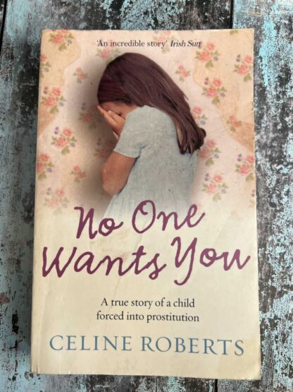 An image of a novel by Celine Roberts - No one wants you