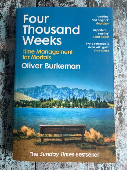 An image of a book by Oliver Burkeman - Four Thousand Weeks