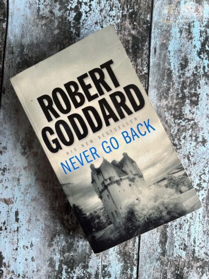 An image of a book by Robert Goddard - Never Go Back