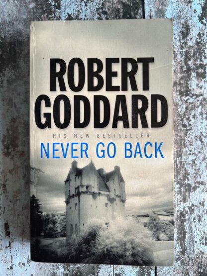 An image of a book by Robert Goddard - Never Go Back