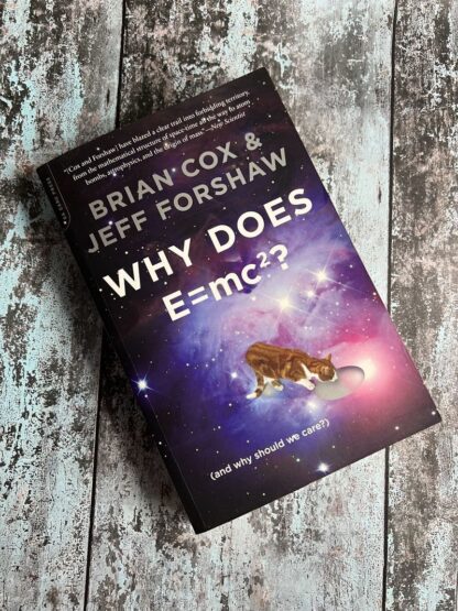 An image of a book by Brian Cox and Jeff foresaw - Why Does E=MC2?