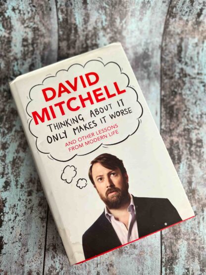 An image of a book by David Mitchell - Thinking About it only makes it worse