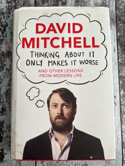 An image of a book by David Mitchell - Thinking About it only makes it worse