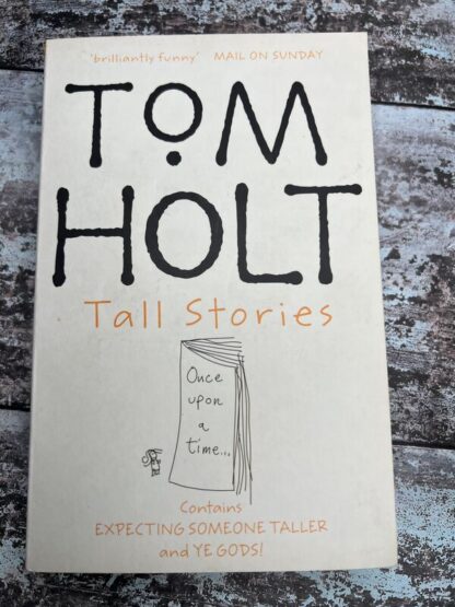 An image of a book by Tom Holt - Tall Stories (Expecting Someone Taller and Ye Gods!)