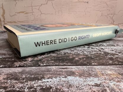 An image of a book by Geoff Norcott - Where Did I Go Right?