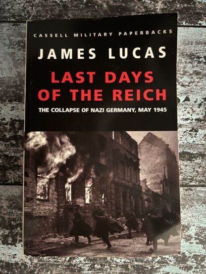 An image of a book by James Lucas - Last days of the Reich