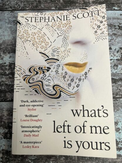 An image of a book by Stephanie Scott - What's left of me is yours