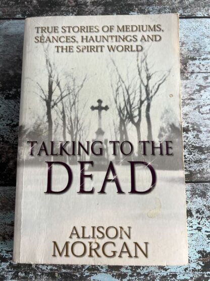 An image of a book by Alison Morgan - Talking to the Dead