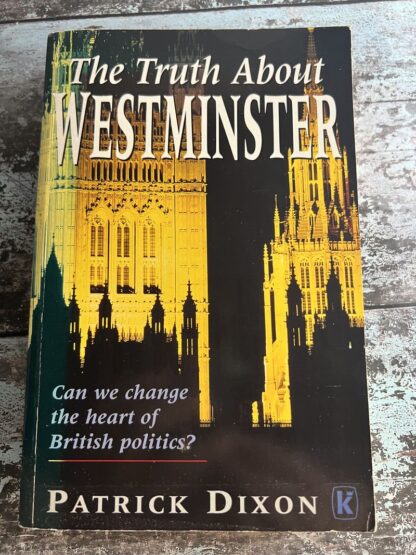 An image of a book by Patrick Dixon - The Truth About Westminster