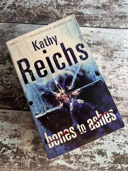 An image of a book by Kathy Reichs - Bones to Ashes