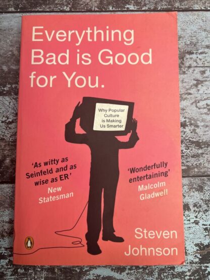 An image of a book by Steven Johnson - Everything Bad is Good For You