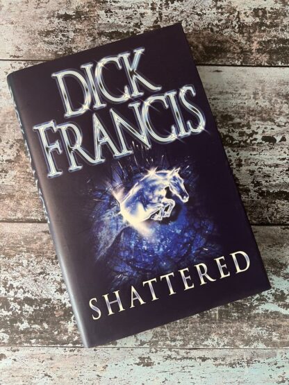 An image of a book by Dick Francis - Shattered