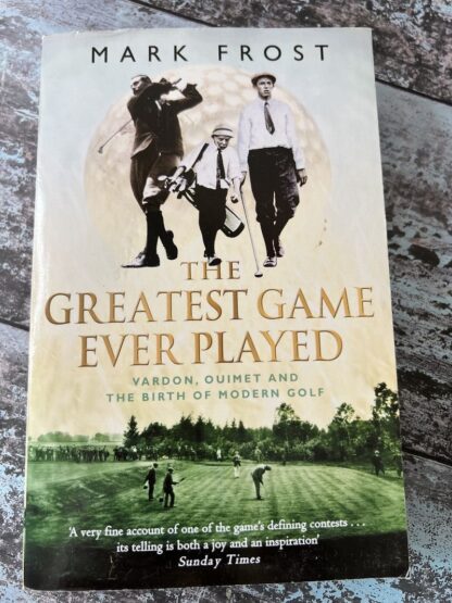 An image of a book by Mark Frost - The Greatest Game Every Played