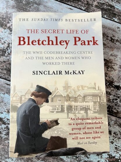 An image of a book by Sinclair McKay - The Secret Life of Bletchley Park