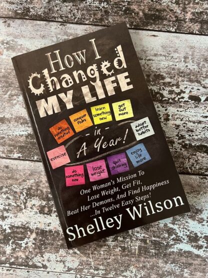An image of a book by Shelley Wilson - How I changed my life