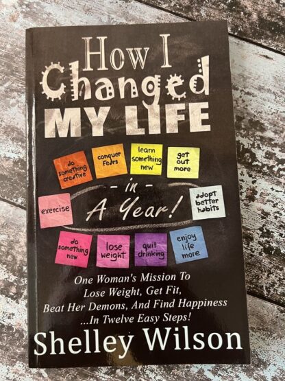 An image of a book by Shelley Wilson - How I changed my life