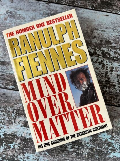 An image of a book by Ranulph Fiennes - Mind Over Matter
