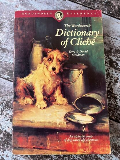 An image of a book by Terry and David Freedman - The Wordsworth dictionary of cliche