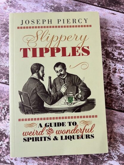 An image of a book by Joseph Piercy - A guide to weird and wonderful spirits and liqueurs