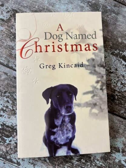 An image of a book by Greg Kincaid - A Dog named Christmas