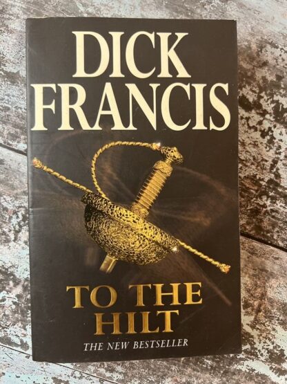 An image of a book by Dick Francis - To The Hilt