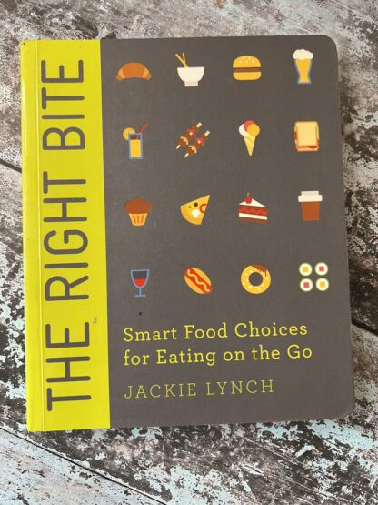 An image of a book by Jackie Lynch - The right Bite, Smart Food Choices for Eating on the Go