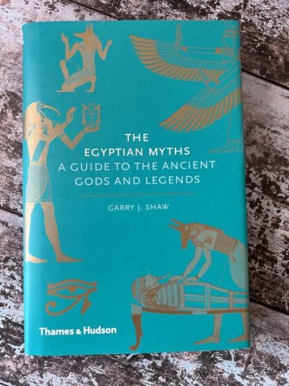 An image of a book by Garry J Shaw - the Egyptian Myths: A Guide to the Ancient Gods and Legends