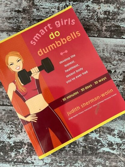 An image of the book by Judith Sherman-Wolin - Smart Girls do Dumbbells