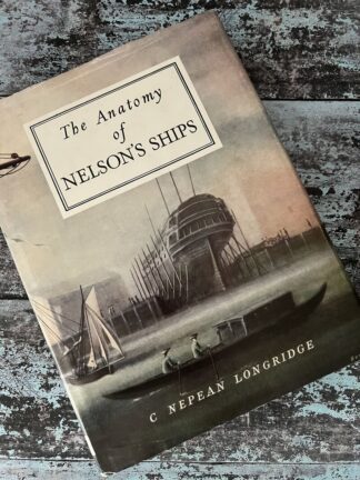 An image of the book by C Nepean Longridge - The Anatomy of Nelson's Ships