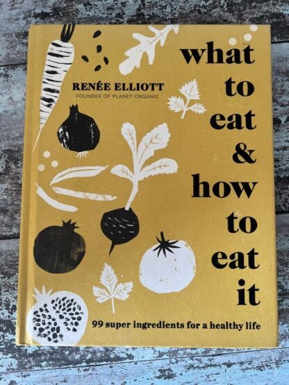 An image of the book What to eat and how to eat it by Renée Elliott