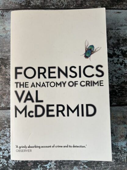Foresnsics The Anatomy of Crime by Val McDermid