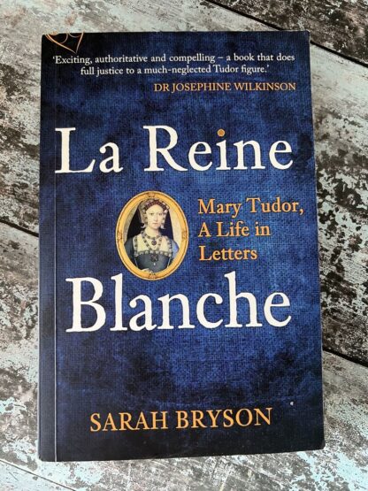 An image of the book La Reine: Mary Tudor a Life in Letters by Sarah Bryson