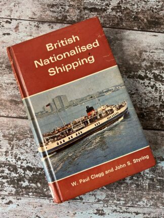 An image of the book British Nationalised Shipping by W Paul Clegg and John S Styring