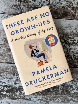 An image of the book There Are No Grown-Ups by Pamela Druckerman