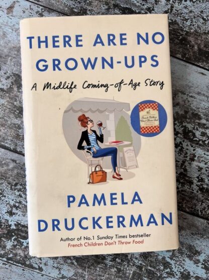 An image of the book There Are No Grown-Ups by Pamela Druckerman