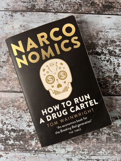 A image of the book Narconomics: How to Run a Drug Cartel by Tom Wainwright