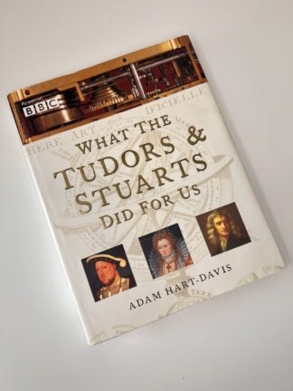 An image of the book What the Tudors and Stuarts Did for Us by Adam Hart-Davis