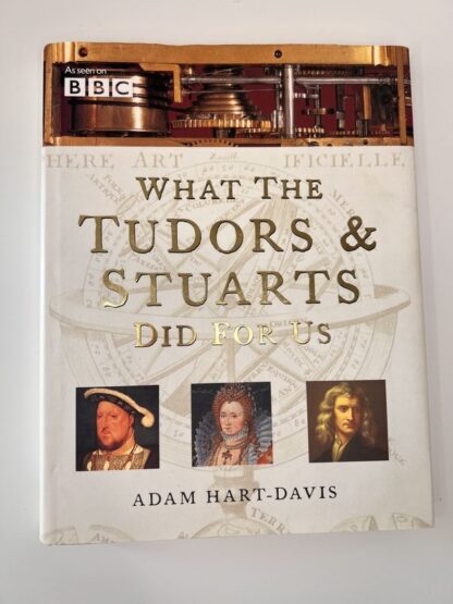 An image of the book What the Tudors and Stuarts Did for Us by Adam Hart-Davis