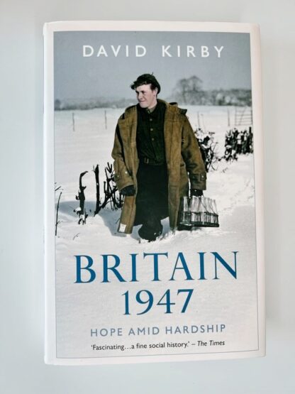 An image of the book Britain 1947: Hope and Hardship by David Kirby