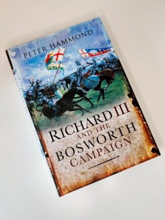 An image of the book Richard III and the Bosworth Campaign by Peter Hammond