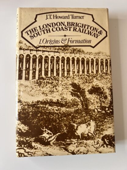 An image of the book The London, Brighton and South Coast Railway by J T Howard Turner