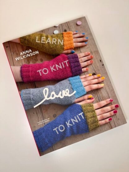 An image of the book Learn to Knit, Love to Knit by Anna Wilkinson