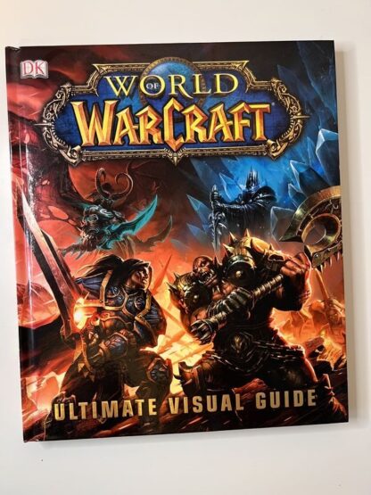 An image of the book World of Warcraft: Ultimate Visual Guide by Kathleen Pleet and Anne Stickney