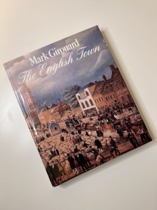 An image of the book The English Town by Mark Girouard