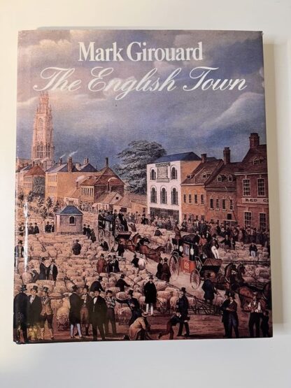 An image of the book The English Town by Mark Girouard