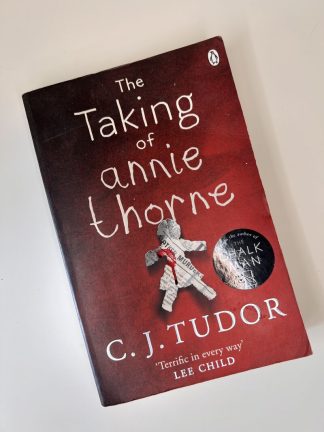 An image of the book The Taking of Annie Thorne by C J Tudor